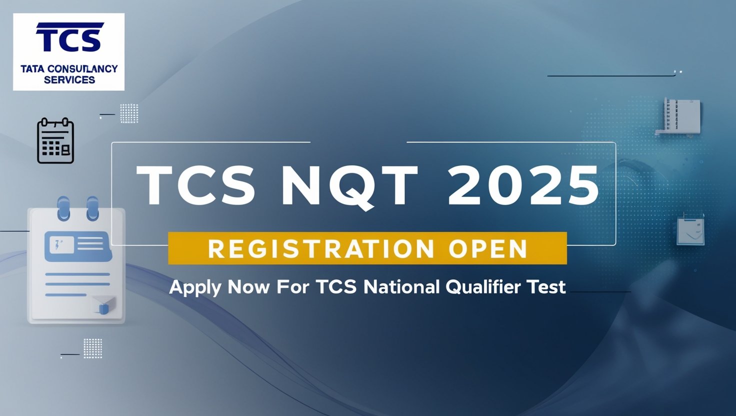 TCS NQT 2025 Registration Open – Apply Now for TCS National Qualifier Test